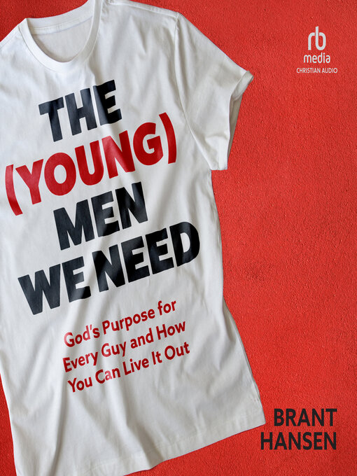 Title details for The (Young) Men We Need by Brant Hansen - Available